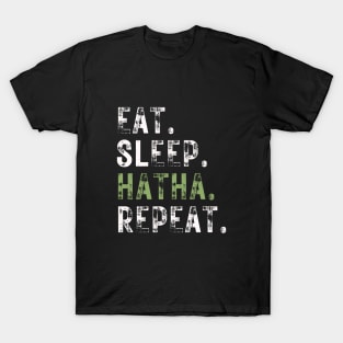 Eat Sleep Hatha Yoga and repeat T-Shirt